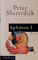 Sphären, Band 1: Blasen / Peter Sloterdijk