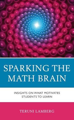 Imagen del vendedor de Sparking the Math Brain : Insights on What Motivates Students to Learn a la venta por GreatBookPrices