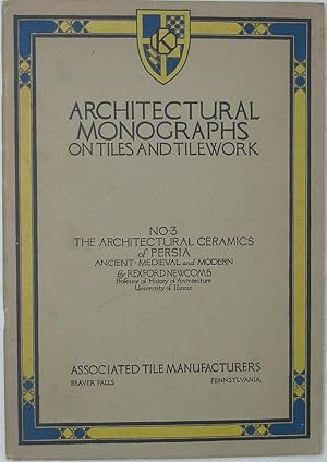 Bild des Verkufers fr The Architectural Ceramics of Persia: Ancient, Medieval and Modern (Architectural Monographs on Tiles and Tilework No. 3) zum Verkauf von Powell's Bookstores Chicago, ABAA