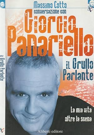 Bild des Verkufers fr Il grullo parlante. La mia vita oltre la scena Conversazione con Giorgio Panariello zum Verkauf von Biblioteca di Babele