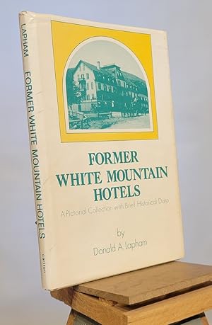 Former White Mountain Hotels A Pictorial Collection with Brief Historical Data