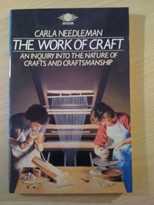 Bild des Verkufers fr Work of Craft: An Inquiry into the Nature of Crafts and Craftsmanship zum Verkauf von WeBuyBooks