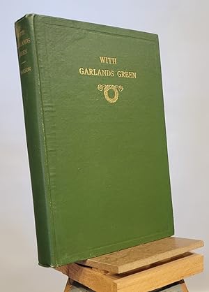 Imagen del vendedor de With Garlands Green a la venta por Henniker Book Farm and Gifts