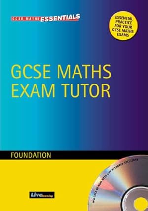 Seller image for GCSE Maths Exam Tutor Foundation Workbook and CD-ROM: GCSE Maths Exam Tutor Found Wkbk + CD (Gcse Maths Essentials) for sale by WeBuyBooks