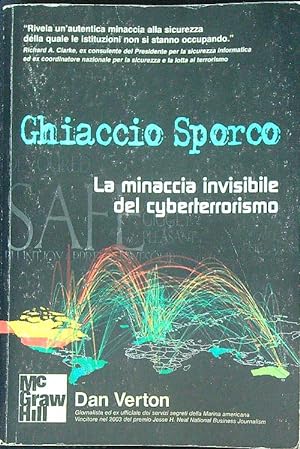 Seller image for Ghiaccio sporco. La minaccia invisibile del cyber terrorismo for sale by Librodifaccia