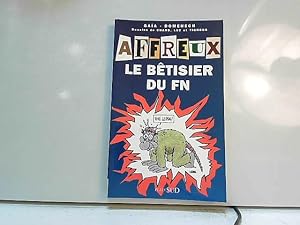 Image du vendeur pour Affreux, le btisier du FN mis en vente par JLG_livres anciens et modernes