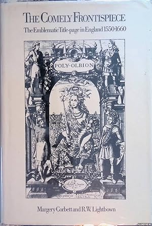 Seller image for The Comely Frontispiece: The Emblematic Title-page in England, 1550-1660 for sale by Klondyke