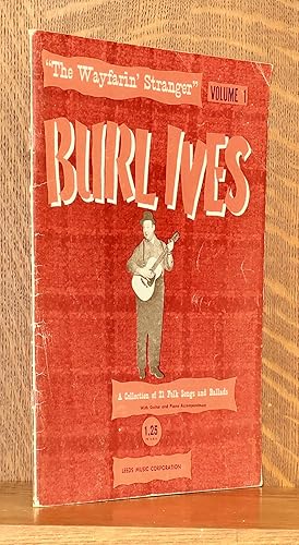 Seller image for BURL IVES - VOLUME 1 "THE WAYFARIN' STRANGER" A COLLECTION OF 21 FOLK SONGS AND BALLADS WITH GUITAR AND PIANO ACCOMPANIMENT for sale by Andre Strong Bookseller