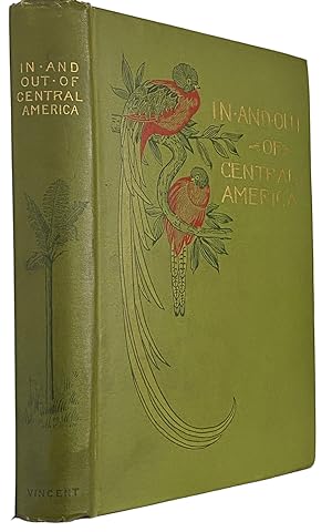 Bild des Verkufers fr In and Out of Central America, And Other Sketches and Studies of Travel zum Verkauf von J. Patrick McGahern Books Inc. (ABAC)