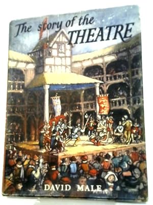 Bild des Verkufers fr The Story of the Theatre zum Verkauf von World of Rare Books