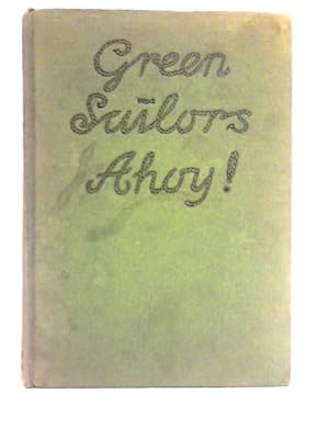 Seller image for Green Sailors Ahoy or, Wanted: a Crew for sale by World of Rare Books