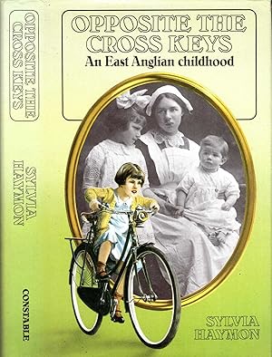 Seller image for Opposite the Cross Keys: An East Anglian Childhood for sale by Pendleburys - the bookshop in the hills