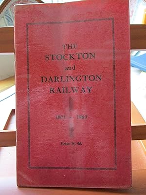 THE STOCKTON and DARLINGTON RAILWAY 1821 - 1863 First Edition