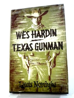 Imagen del vendedor de Wes Hardin Texas Gunman a la venta por World of Rare Books