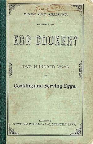 Egg Cookery : Two Hundred Ways of Cooking and Serving Eggs