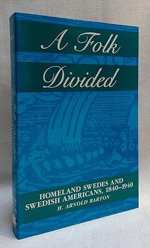 A Folk Divided: Homeland Swedes and Swedish Americans, 1840-1940