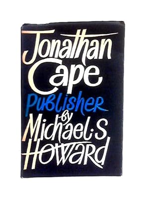 Seller image for Jonathan Cape, Publisher for sale by World of Rare Books