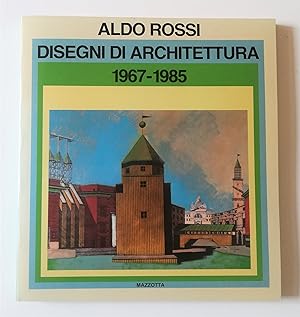 ALDO ROSSI DISEGNI DI ARCHITETTURA 1967-1985