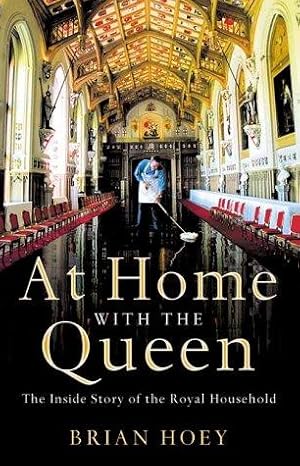 Seller image for At Home with the Queen: The Inside Story of the Royal Household for sale by WeBuyBooks