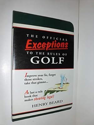 Imagen del vendedor de The Official Exceptions to the Rules of Golf: A Rule Book That Lets You Play Golf Your Way a la venta por Reliant Bookstore