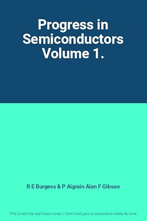 Bild des Verkufers fr Progress in Semiconductors Volume 1. zum Verkauf von Ammareal