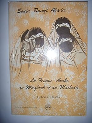 Bild des Verkufers fr La femme arabe au Maghreb et au Machrek zum Verkauf von Ammareal