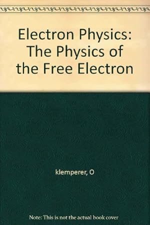 Imagen del vendedor de Electron Physics: The Physics of the Free Electron a la venta por Ammareal