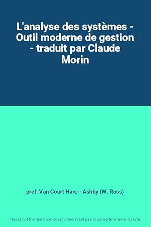 Bild des Verkufers fr L'analyse des systmes - Outil moderne de gestion - traduit par Claude Morin zum Verkauf von Ammareal