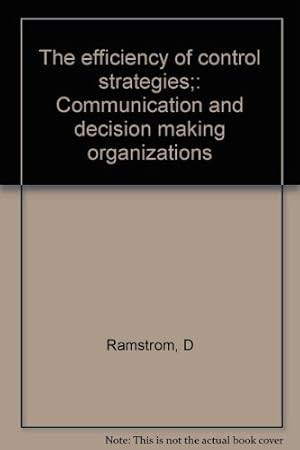 Imagen del vendedor de The efficiency of control strategies;: Communication and decision making organizations a la venta por Ammareal