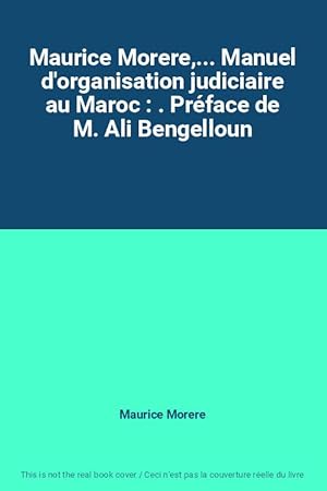 Seller image for Maurice Morere,. Manuel d'organisation judiciaire au Maroc : . Prface de M. Ali Bengelloun for sale by Ammareal