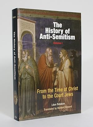 Bild des Verkufers fr The History of Anti-Semitism, Volume I: From the Time of Christ to the Court Jews zum Verkauf von Minotavros Books,    ABAC    ILAB