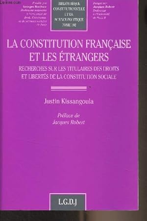 Image du vendeur pour La constitution franaise et les trangers - Recherches sur les titulaires des droits et liberts de la constitution sociale - "Bibliothque constitutionnelle et de science politique" Tome 102 mis en vente par Le-Livre