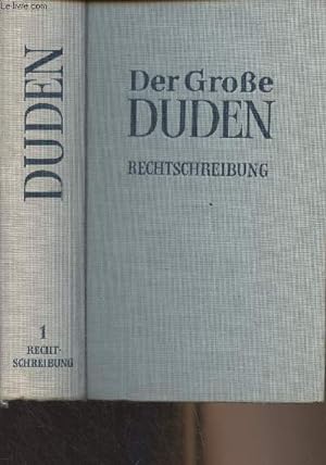 Bild des Verkufers fr Der Grosse Duden - Band 1 - Rechtschreibung der deutschen Sprache und der Fremdwrter zum Verkauf von Le-Livre