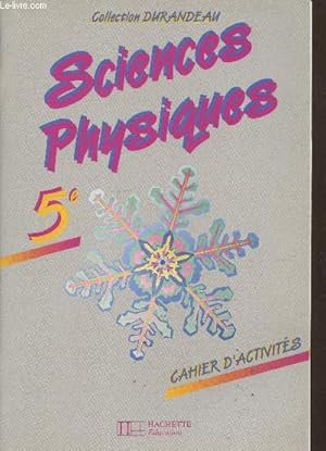 Bild des Verkufers fr Sciences Physiques 5e cahier d'activits (Collection "Durandeau") zum Verkauf von Le-Livre