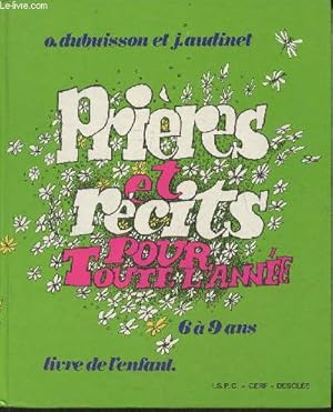 Seller image for Prires et rcits pour toute l'anne, 6  9 ans, livre de l'enfant (Collection "Pour une initiation chrtienne") for sale by Le-Livre