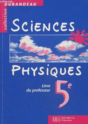 Bild des Verkufers fr Sciences Physiques 5e - Livre du professeur (Collection "Durandeau") zum Verkauf von Le-Livre