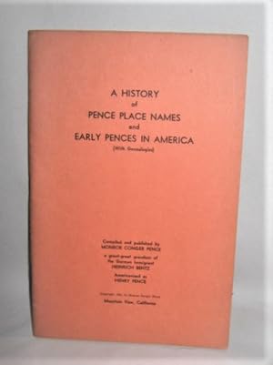 A History of Pence Place Names and Early Pences in America (With Genealogies)