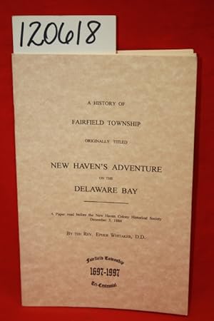 Bild des Verkufers fr A History of Fairfield Township {Orig. Title: New Haven's Adventure on the Delaware Bay] zum Verkauf von Princeton Antiques Bookshop