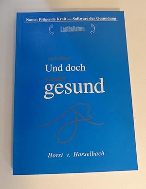 Unheilbar - Und doch wieder gesund. Unter Neuem Namen erleichtert. Überraschend gesund. Fallgesch...