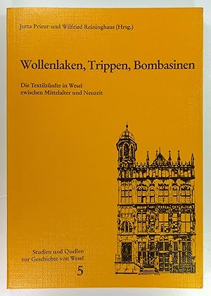 Wollenlaken, Trippen, Bombasinen. Die Textilzünfte in Wesel zwischen Mittelalter und Neuzeit. (St...