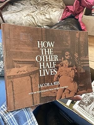 Image du vendeur pour How the Other Half Lives: Studies Among the Tenements of New York mis en vente par A.C. Daniel's Collectable Books