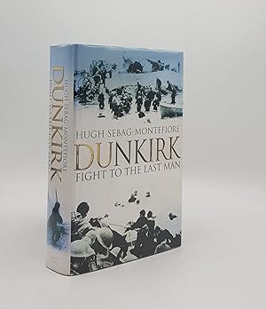 Image du vendeur pour DUNKIRK Fight to the Last Man mis en vente par Rothwell & Dunworth (ABA, ILAB)