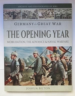 Imagen del vendedor de Germany in the Great War, the Opening Year: Mobilisation, the Advance & Naval Warfare a la venta por St Marys Books And Prints