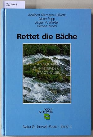 Seller image for Rettet die Bche. [= Natur & Umwelt-Praxis, Bd. 2] for sale by Antiquariat hinter der Stadtmauer