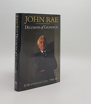 Seller image for DELUSIONS OF GRANDEUR A Headmaster's Life 1966-1986 for sale by Rothwell & Dunworth (ABA, ILAB)