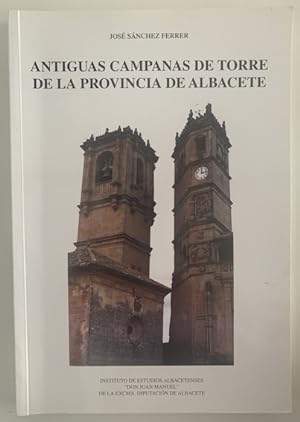Bild des Verkufers fr ANTIGUAS CAMPANAS DE TORRE DE LA PROVINCIA DE ALBACETE zum Verkauf von Librera Pramo