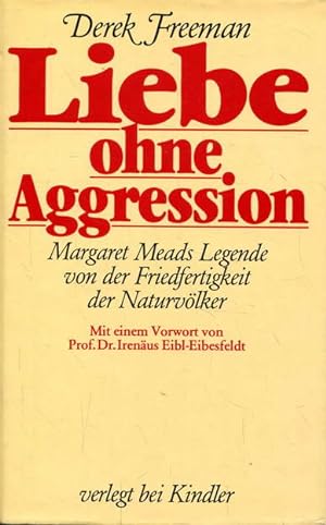 Liebe ohne Aggression. Margaret Meads Legende von der Friedfertigkeit der Naturvölker
