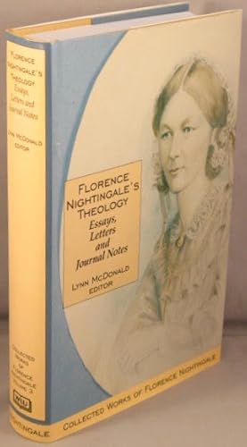 Bild des Verkufers fr Florence Nightingale's Theology; Essays, Letters and Journal Notes (Volume 3 of the Collected Works of Florence Nightingale). zum Verkauf von Bucks County Bookshop IOBA