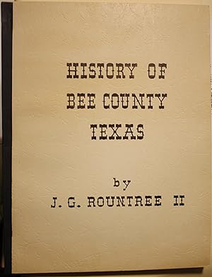 Imagen del vendedor de History Of Bee County Texas a la venta por Old West Books  (ABAA)