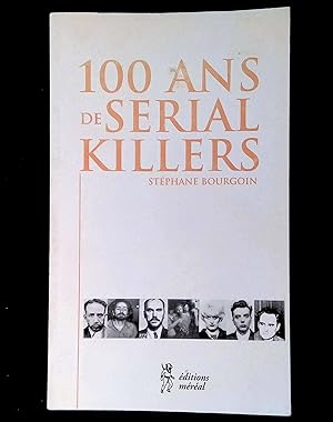 Seller image for 100 ans de serial killers for sale by LibrairieLaLettre2